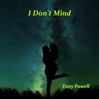 Tony Powell - I Don't Mind