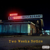 Randy P - Two Weeks Notice (Explicit)