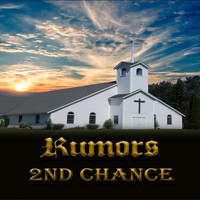 2nd Chance - Rumors