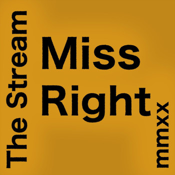 The Stream - Miss Right (MMXX Edition)