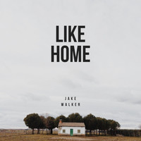 Jake Walker - Like Home