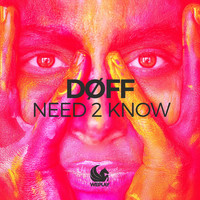 DØFF - Need 2 Know