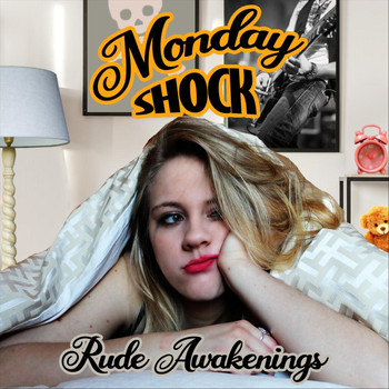Monday Shock - Rude Awakenings