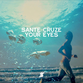 Sante Cruze - Your Eyes (Video Edit)