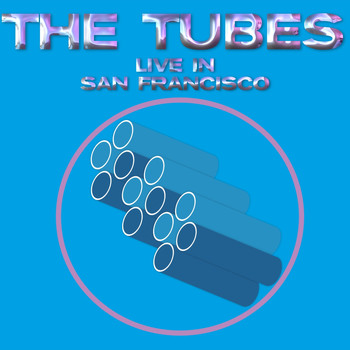 The Tubes - Live In San Francisco (Live)