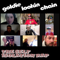 Goldie Lookin Chain - THE Self Isolation Rap (Explicit)