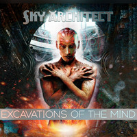 Sky Architect - Excavations of the Mind (10 Year Anniversary Edition)