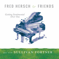 Fred Hersch - Getting Sentimental over You