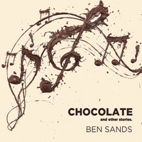 Ben Sands - Chocolate and Other Stories