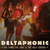 Deltaphonic - The Funk, the Soul & the Holy Groove (Explicit)
