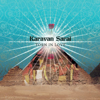 Karavan Sarai - Torn in Love