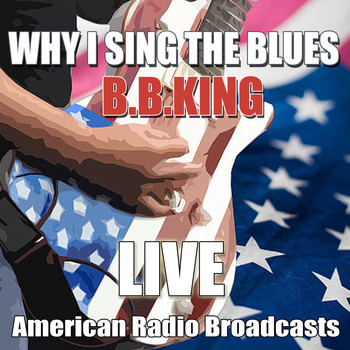 B.B.King - Why I Sing The Blues (Live)