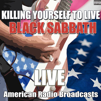 Black Sabbath - Killing Yourself To Live (Live [Explicit])