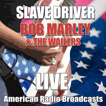 Bob Marley & The Wailers - Slave Driver (Live)