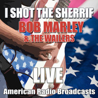 Bob Marley & The Wailers - I Shot The Sherrif (Live)