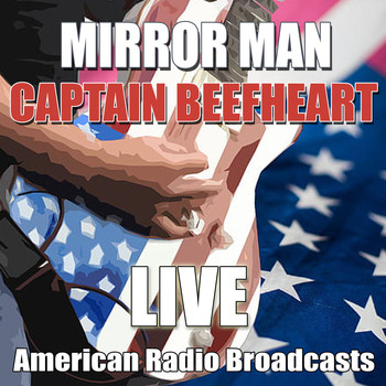 Captain Beefheart - Mirror Man (Live)