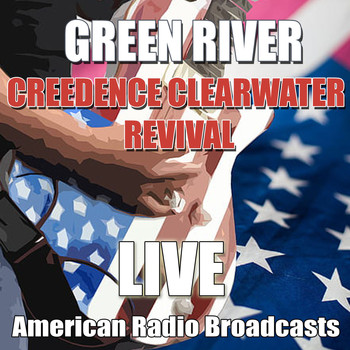 Creedence Clearwater Revival - Green River (Live)