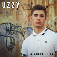 UZZY - A Minha deixa (Explicit)