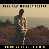 Uzzy featuring Mafalda Rosado - Quero-me de Volta a Mim