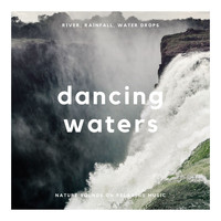 Shades Of Blue - Dancing Waters: River, Rainfall, Water Drops, Nature Sounds on Relaxing Music