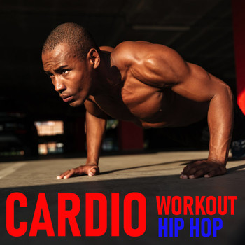 Various Artists - Cardio Workout Hip Hop (Explicit)