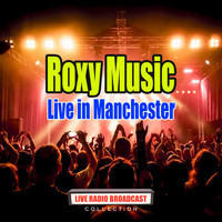 Roxy Music - Live in Manchester (Live)