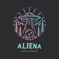 Aliena feat. Alaia Rosell - Hasta el Amanecer
