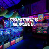coolmatthew213 - The Arcade Lp