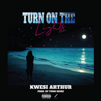 Kwesi Arthur - Turn On The Lights (Explicit)