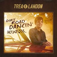 Trea Landon - Dirt Road Dancin' (Acoustic)