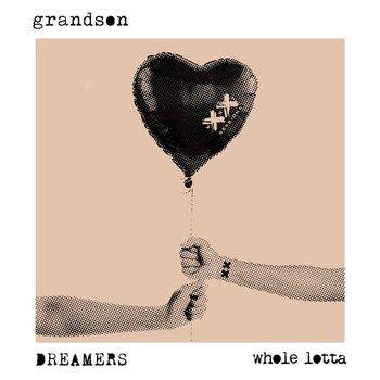 grandson, Dreamers - Whole Lotta (Text Voter XX to 40649)
