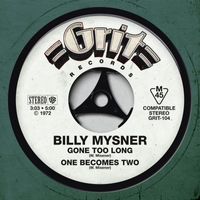 Billy Mysner - Gone Too Long / One Becomes Two