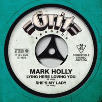 Mark Holly - Lying Here Loving You / She's My Lady