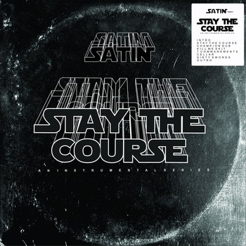 Satin - Stay The Course