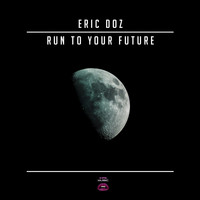 Eric Doz - Run to Your Future
