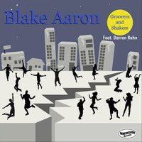 Blake Aaron - Groovers and Shakers (feat. Darren Rahn)