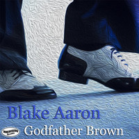 Blake Aaron - Godfather Brown