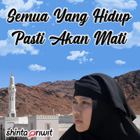 Shinta Priwit - Semua Yang Hidup Pasti Akan Mati