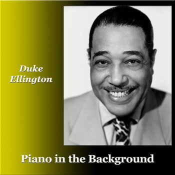 Duke Ellington - Piano in the Background