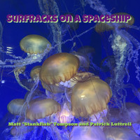Patrick Luttrell / Matt "Stankfish" Tompson - Surfracks on a Spaceship