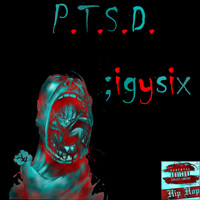;IGYSIX - P.T.S.D. (Explicit)