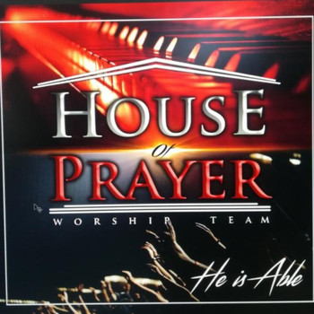 House Of Prayer Worship Team - He Is Able