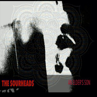 The Sourheads - An Elder&apos;s Son