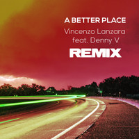Vincenzo Lanzara - A Better Place Remix