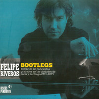 Felipe Riveros - Bootlegs