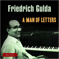 Friedrich Gulda - A Man of Letters (Album of 1958)
