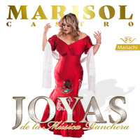 Marisol Castro - Joyas de la Música Ranchera
