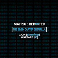Simon Carter - Matrix: Reb00ted - the Simon Carter Guerrilla - Zion (Hard Dance) Warfare (05) (Explicit)