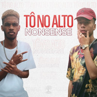 Nonsense - Tô No Alto