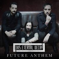 This Eternal Decay - Future Anthem